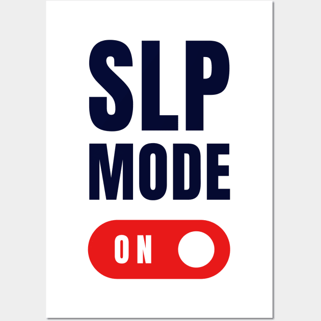 SLP Mode ON Wall Art by MayDay